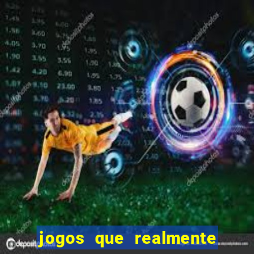 jogos que realmente da dinheiro